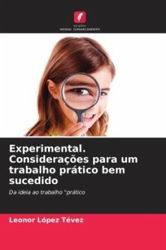 Experimental. Considerações para um trabalho prático bem sucedido - López Tévez, Leonor