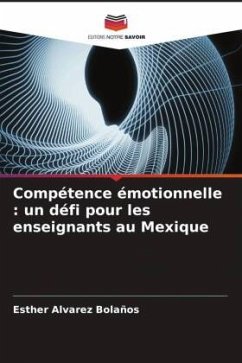 Compétence émotionnelle : un défi pour les enseignants au Mexique - Alvarez Bolaños, Esther