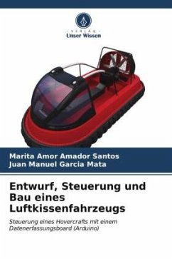 Entwurf, Steuerung und Bau eines Luftkissenfahrzeugs - Amador Santos, Marita Amor;Garcia Mata, Juan Manuel