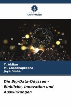 Die Big-Data-Odyssee - Einblicke, Innovation und Auswirkungen - Akilan, T.;Chandraprabha, M.;Sinha, Jaya