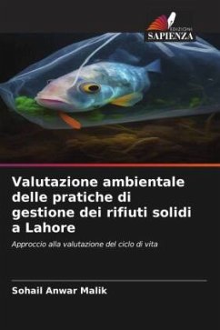 Valutazione ambientale delle pratiche di gestione dei rifiuti solidi a Lahore - Malik, Sohail Anwar