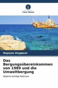Das Bergungsübereinkommen von 1989 und die Umweltbergung - Olugbemi, Mojisola