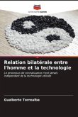 Relation bilatérale entre l'homme et la technologie