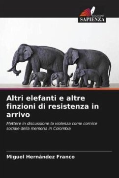 Altri elefanti e altre finzioni di resistenza in arrivo - Hernández Franco, Miguel