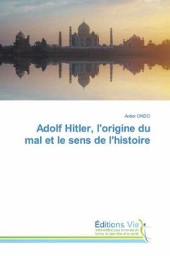 Adolf Hitler, l'origine du mal et le sens de l'histoire - ONDO, Antier