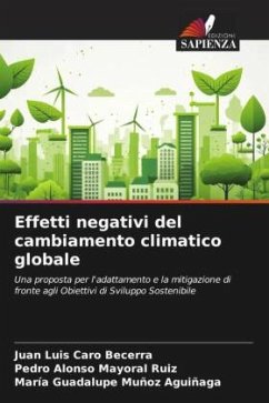 Effetti negativi del cambiamento climatico globale - Caro Becerra, Juan Luis;Mayoral Ruiz, Pedro Alonso;Muñoz Aguiñaga, María Guadalupe