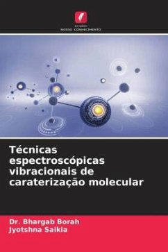 Técnicas espectroscópicas vibracionais de caraterização molecular - Borah, Dr. Bhargab;Saikia, Jyotshna