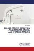 BREAST CANCER DETECTION USING MAMMOGRAPHY AND IFRARED IMAGING