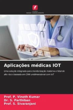 Aplicações médicas IOT - Vinoth Kumar, Prof. P.;Parthiban, Dr. S.;Sivaranjani, Prof. S.