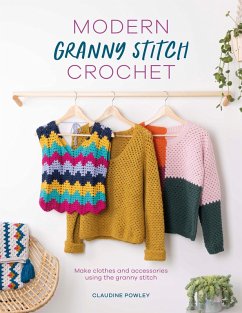 Modern Granny Stitch Crochet (eBook, ePUB) - Powley, Claudine