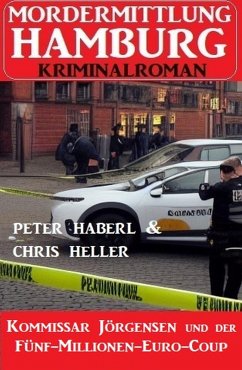 Cover Kommissar Jörgensen und der Fünf-Millionen-Euro-Coup: Mordermittlung Hamburg Kriminalroman (eBook, ePUB)