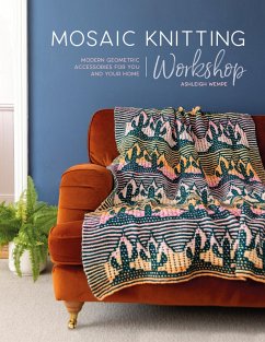 Mosaic Knitting Workshop (eBook, ePUB) - Wempe, Ashleigh