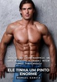 Ele tinha um pinto enorme (eBook, ePUB)