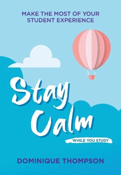 Stay Calm While You Study (eBook, ePUB) - Thompson, Dominique