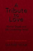 A Tribute To Love Horror Death And The Crumbling Mind (eBook, ePUB)