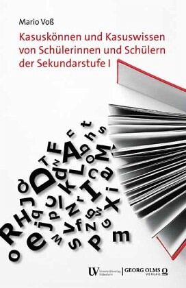 Kasuskönnen und Kasuswissen von Schülerinnen und Schülern der Sekundarstufe I Kasuskönnen und Kasuswissen von Schülerinnen und Schülern der Sekundarstufe I