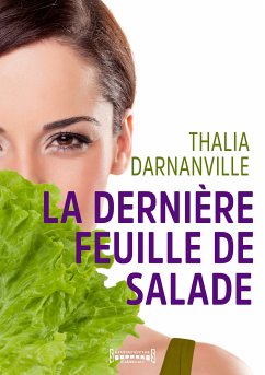 La dernière feuille de salade (eBook, ePUB) - Darnanville, Thalia