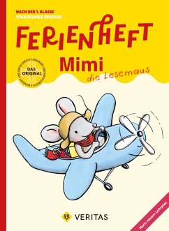 Ferienheft Mimi die Lesemaus. 1. Klasse Volksschule - Mit eingelegten Lösungen - Eibl, Leopold