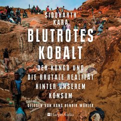 Blutrotes Kobalt. Der Kongo und die brutale Realität hinter unserem Konsum (ungekürzt) (MP3-Download) - Kara, Siddharth