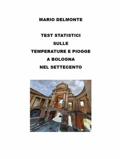 Test statistici sulle temperature e piogge a Bologna nel Settecento (eBook, ePUB) - Delmonte, Mario
