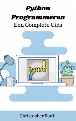 Python Programmeren - Een Complete Gids (eBook, ePUB) - Ford, Christopher