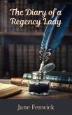 The Diary of a Regency Lady (eBook, ePUB)