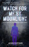 Watch for me by Moonlight (eBook, ePUB)