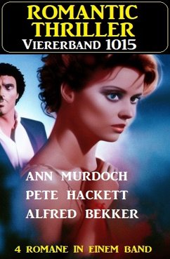 Romantic Thriller Viererband 1015 (eBook, ePUB) - Murdoch, Ann; Bekker, Alfred; Hackett, Pete