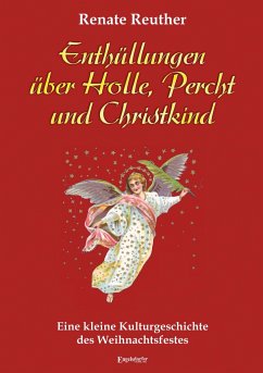 Enthüllungen über Holle, Percht und Christkind - Reuther, Renate