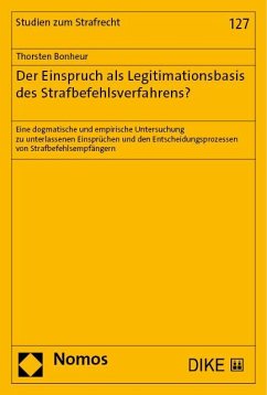 Der Einspruch als Legitimationsbasis des Strafbefehlsverfahrens? - Bonheur, Thorsten