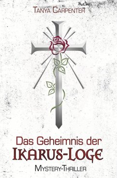 Das Geheimnis der Ikarus-Loge - Carpenter, Tanya