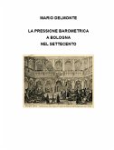 La pressione barometrica a Bologna nel Settecento (eBook, ePUB)