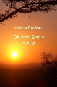 Kenias rote Sonne - Friedemann, Angelika