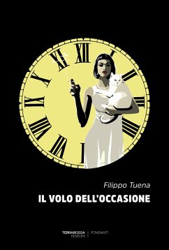 Il volo dell'occasione (eBook, ePUB) - Tuena, Filippo