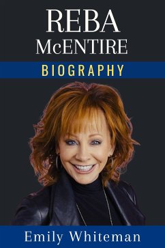 Reba McEntire Biography (eBook, ePUB) - Whiteman, Emily