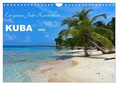 Kuba - Ein ganzes Jahr Karibikflair (Wandkalender 2024 DIN A4 quer), CALVENDO Monatskalender