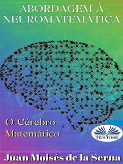 Abordagem À Neuromatemática: O Cérebro Matemático (eBook, ePUB) - Serna, Juan Moisés De La