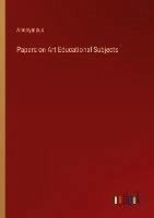 Papers on Art Educational Subjects