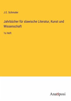 Jahrbücher für slawische Literatur, Kunst und Wissenschaft - Schmaler, J. E.