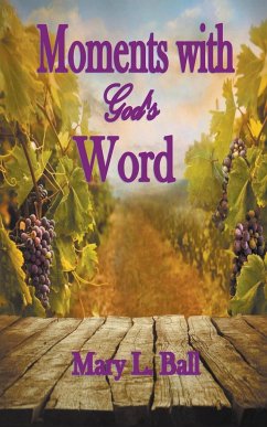 Moments with God's Word - Ball, Mary L
