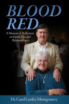 Blood Red - A Memoir of Reflection on Family Ties and Relationships - Lemley Montgomery, Carol