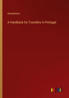 A Handbook for Travellers in Portugal - Anonymous