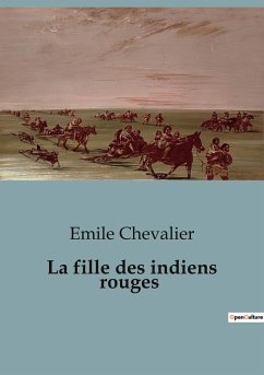 La fille des indiens rouges - Chevalier, Emile