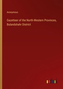 Gazetteer of the North-Western Provinces, Bulandshahr District - Anonymous