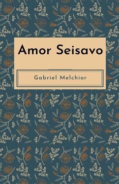 Amor Seisavo - Melchior, Gabriel; Silva, Sergio Andres