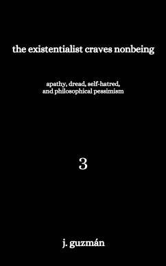 The Existentialist Craves Nonbeing - Guzmán, J.