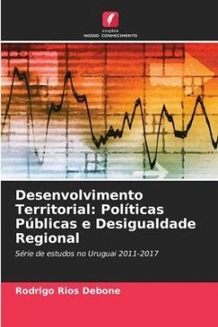 Desenvolvimento Territorial: Políticas Públicas e Desigualdade Regional - Ríos Debone, Rodrigo
