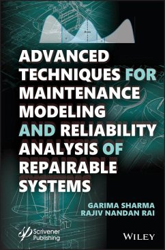 Advanced Techniques for Maintenance Modeling and Reliability Analysis of Repairable Systems (eBook, ePUB) - Sharma, Garima; Rai, Rajiv Nandan