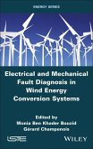 Electrical and Mechanical Fault Diagnosis in Wind Energy Conversion Systems (eBook, ePUB)