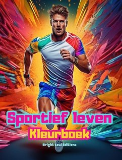 Sportief leven Kleurboek voor liefhebbers van sport en buitenactiviteiten Creatieve sportscènes voor ontspanning - Editions, Bright Soul